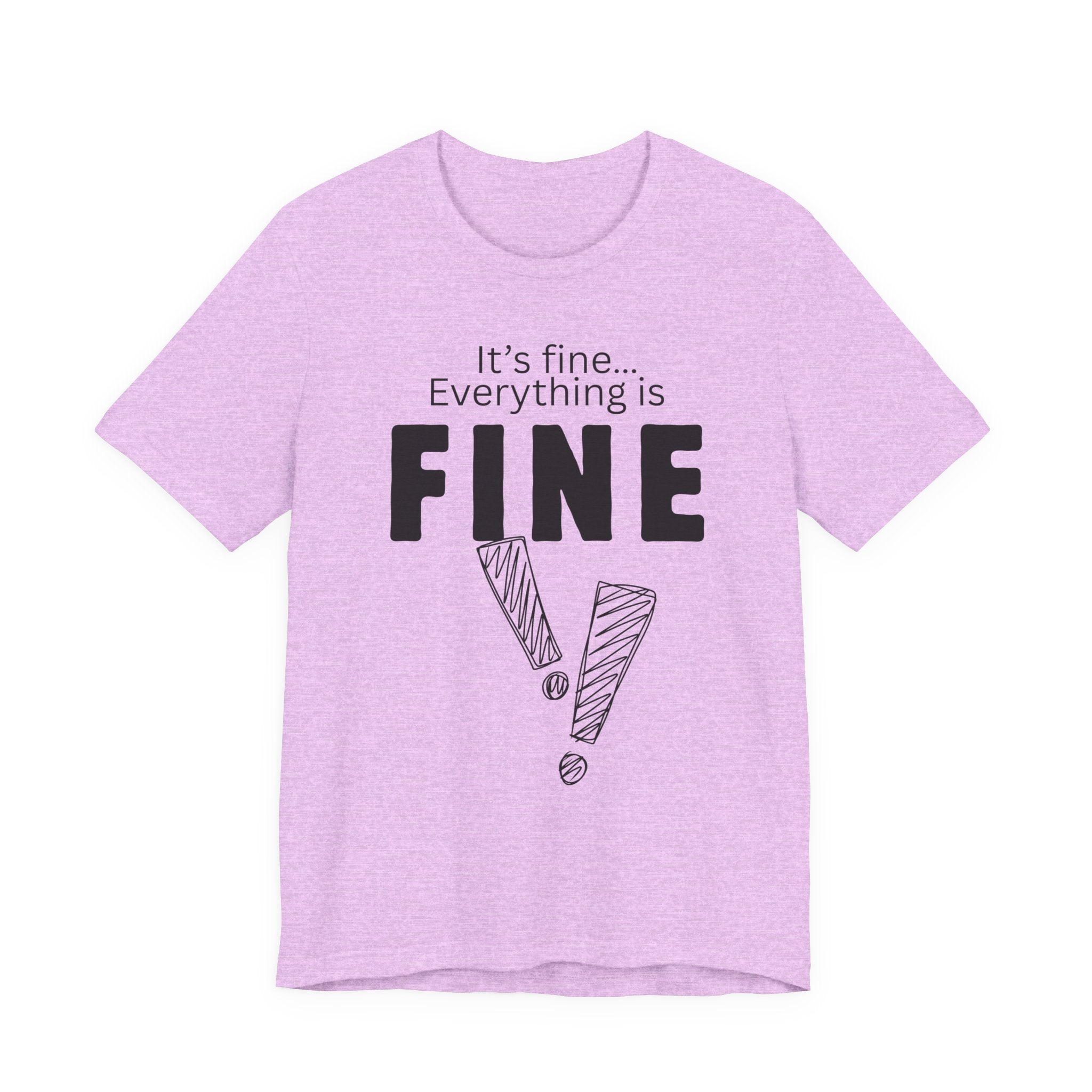 Everything is fine graphic tee