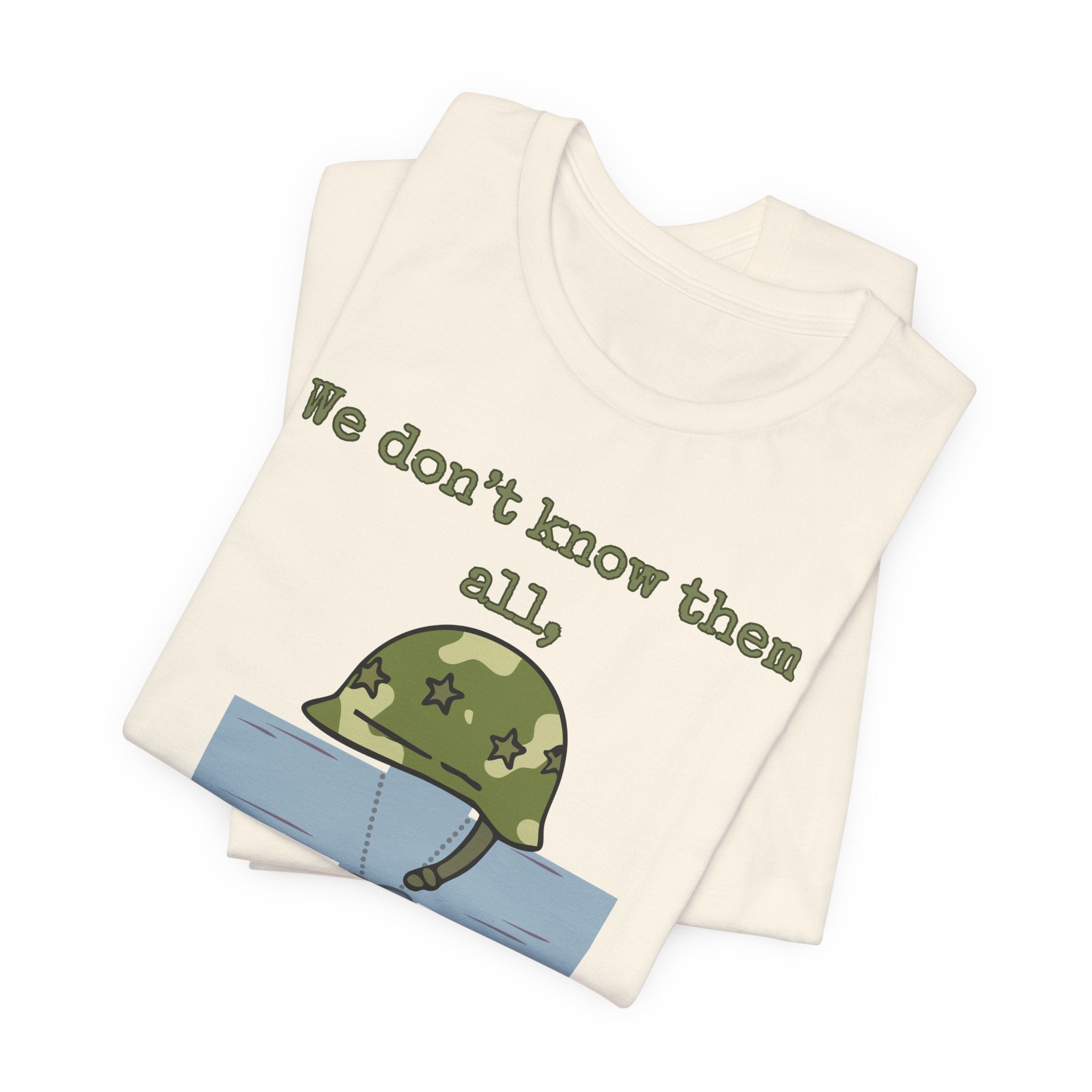We Don't Know Them All But We Owe Them All T-Shirt
