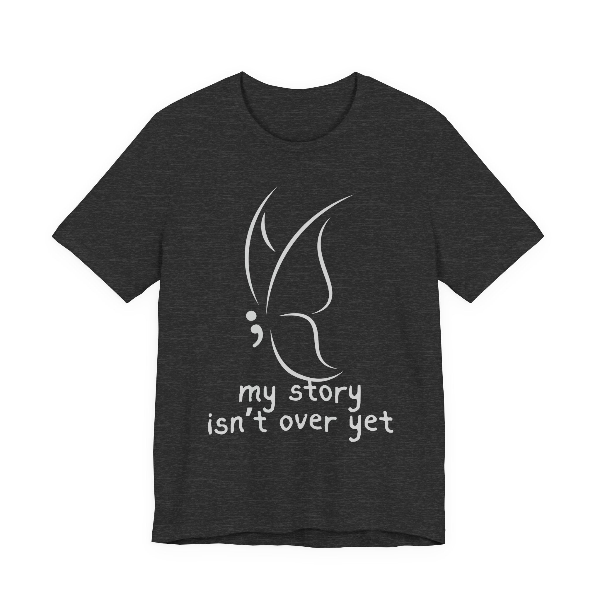 Semicolon Butterfly Tee — "My Story Isn't Over Yet"