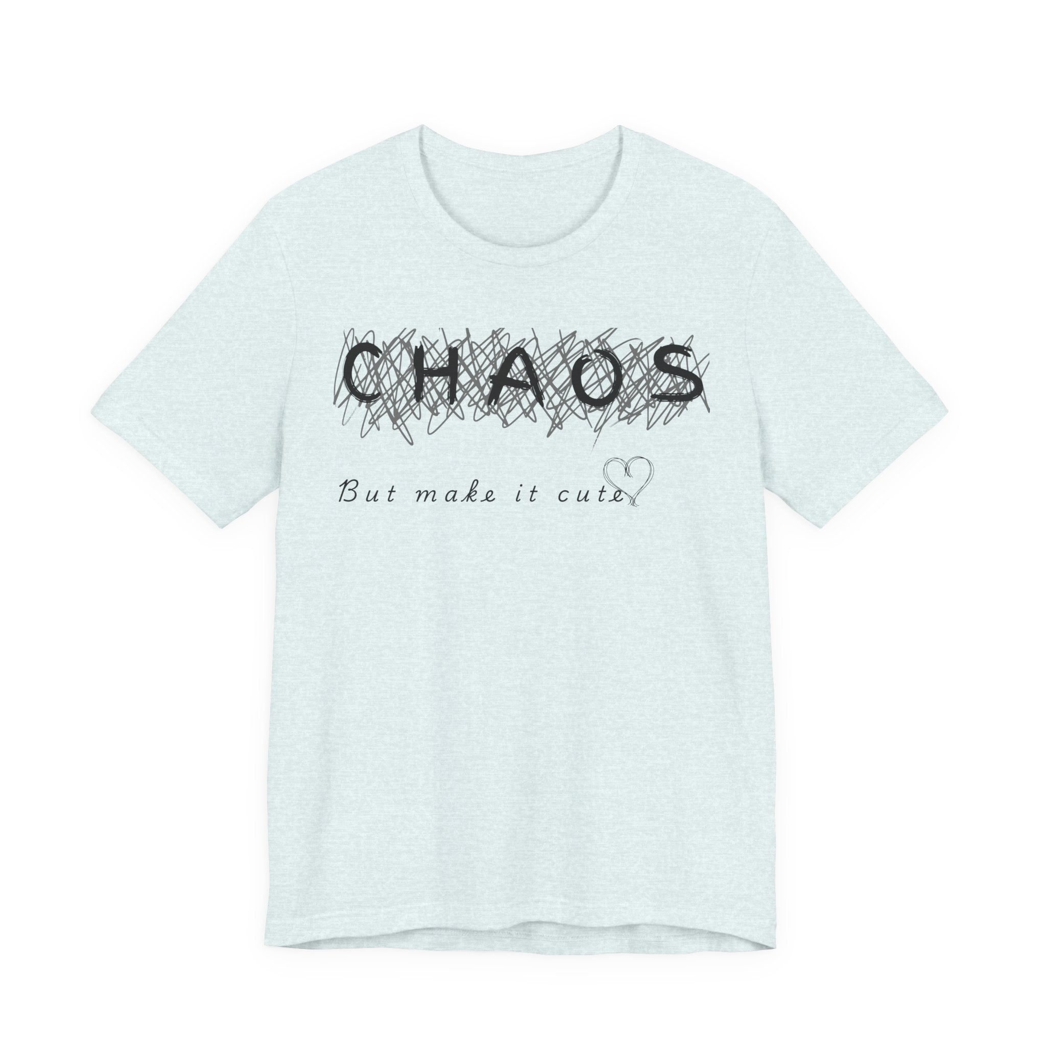 Chaos but cute tee