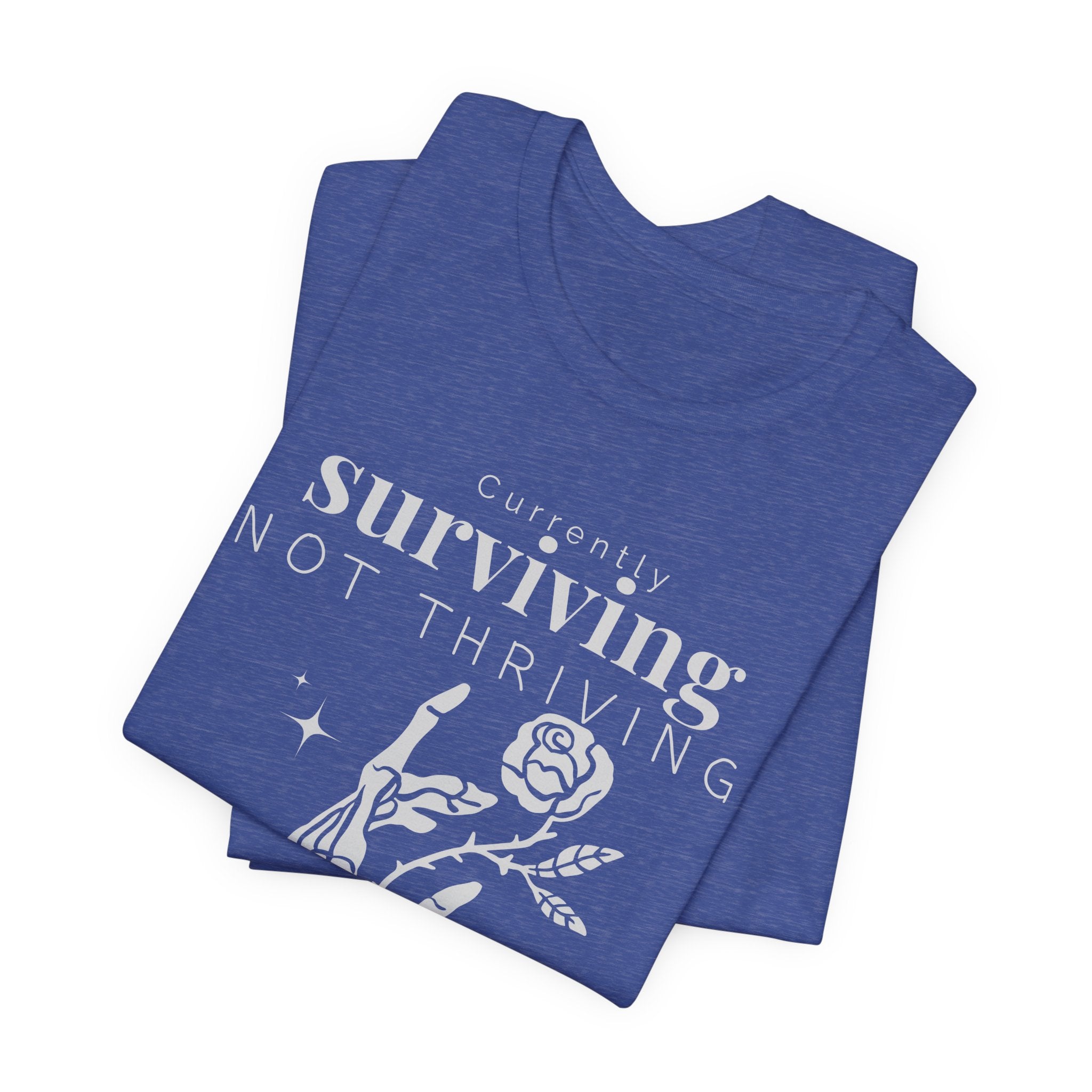 Currently surviving not thriving- minimal skeleton shirt