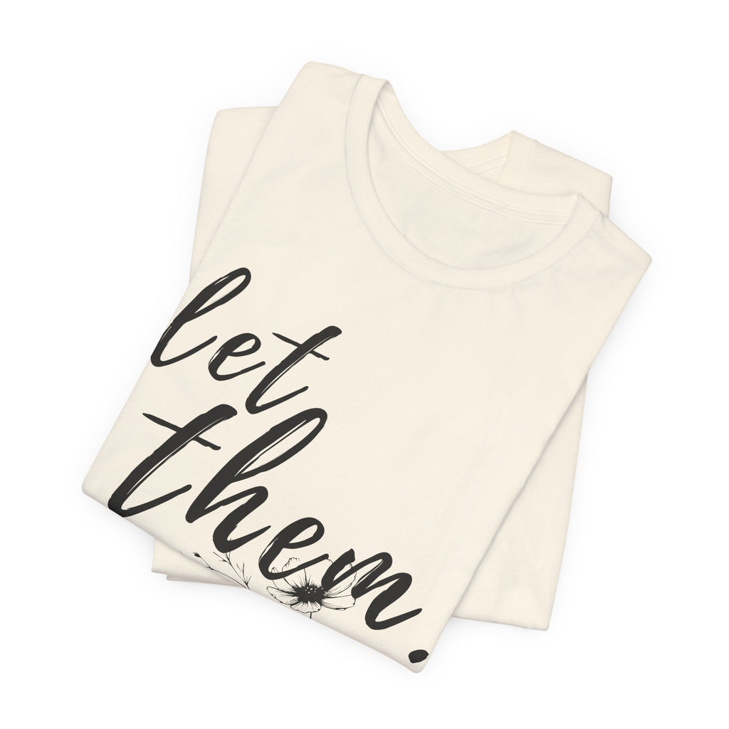 Let Them Shirt Floral Tee — Lille Hand-Drawn Flowers