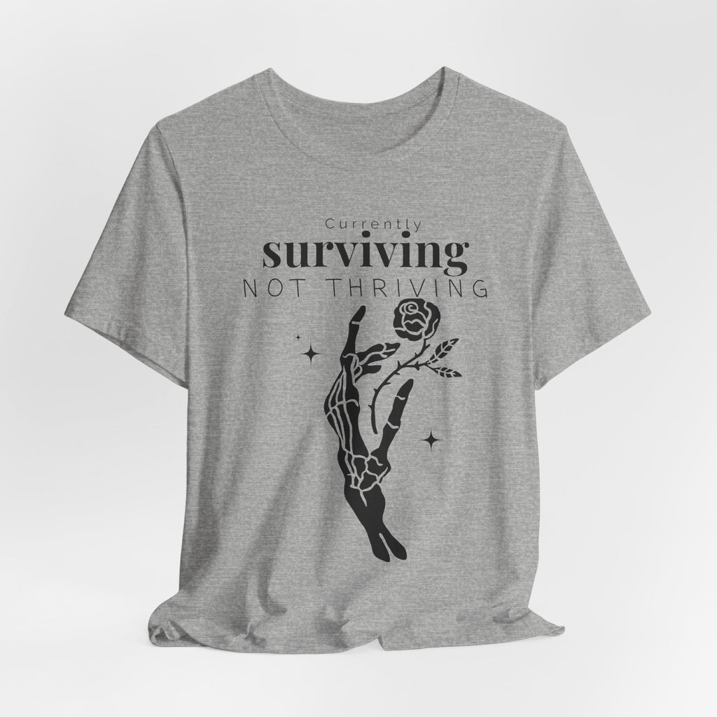 Currently surviving not thriving- minimal skeleton shirt