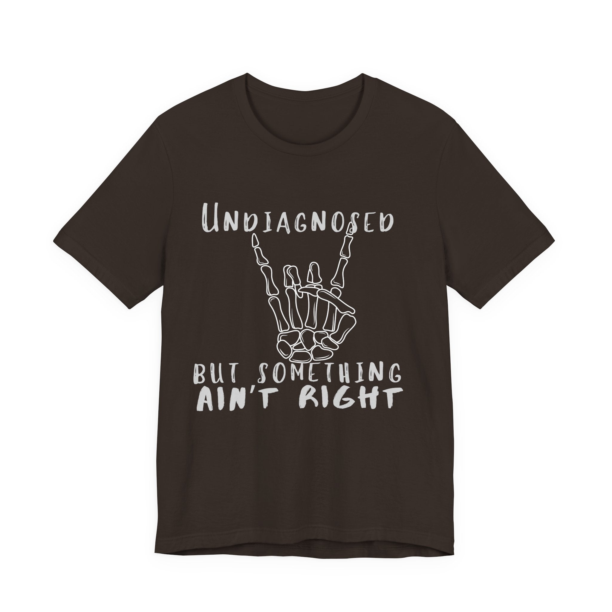 Undiagnosed But Something Ain't Right Skeleton Rock Tee