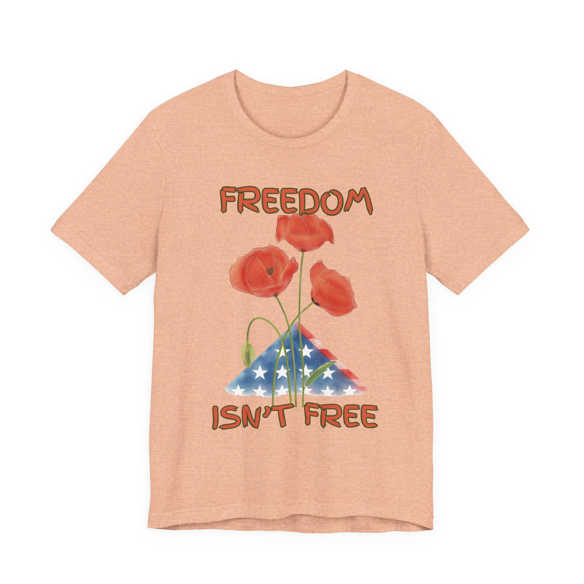 Freedom Isn't Free T-Shirt — Patriotic Tribute Tee