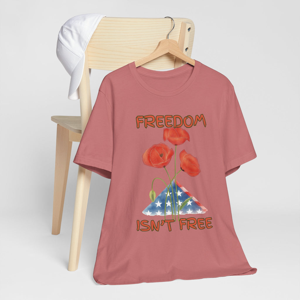 Freedom Isn't Free T-Shirt — Patriotic Tribute Tee