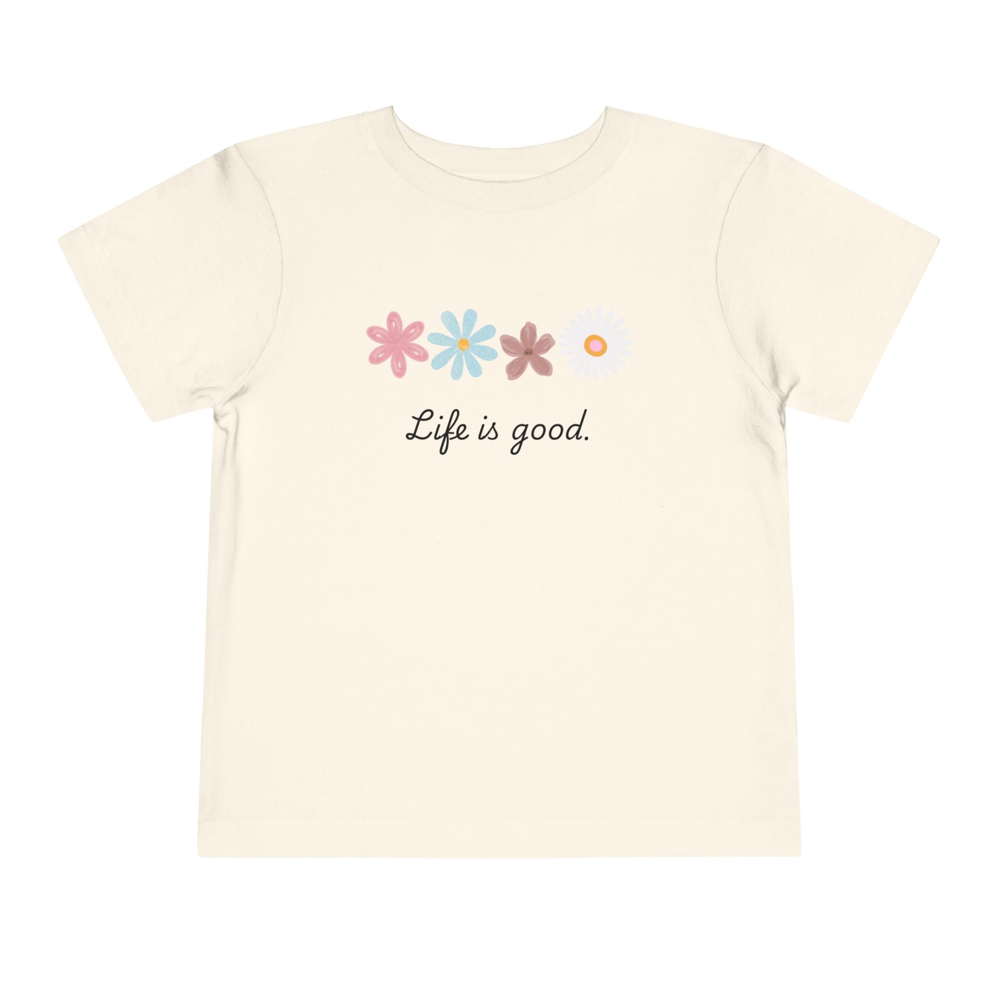 Life Is Good Toddler Tee — Positive Slogan Kids T-Shirt
