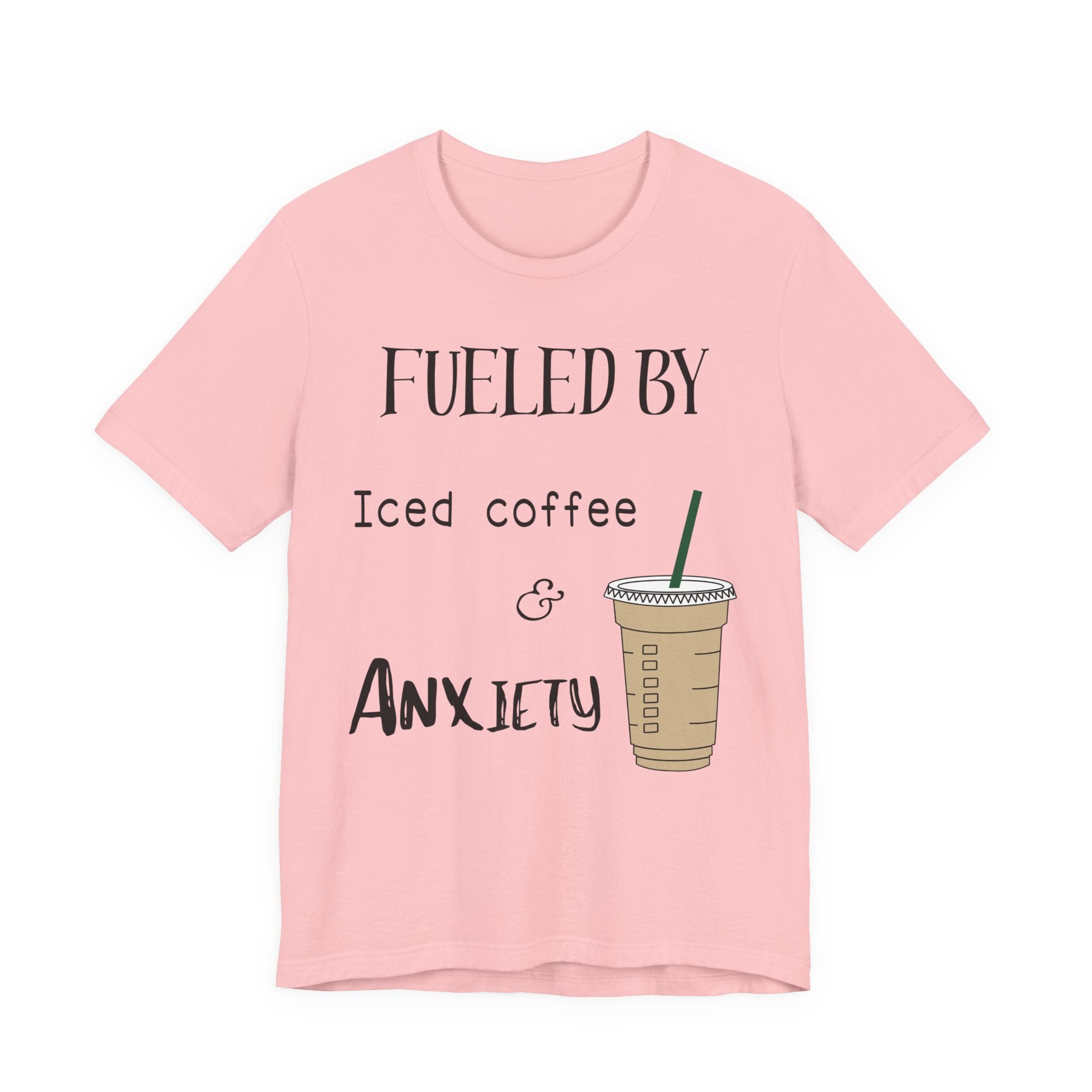 Fueled by Iced Coffee and Anxiety T-Shirt