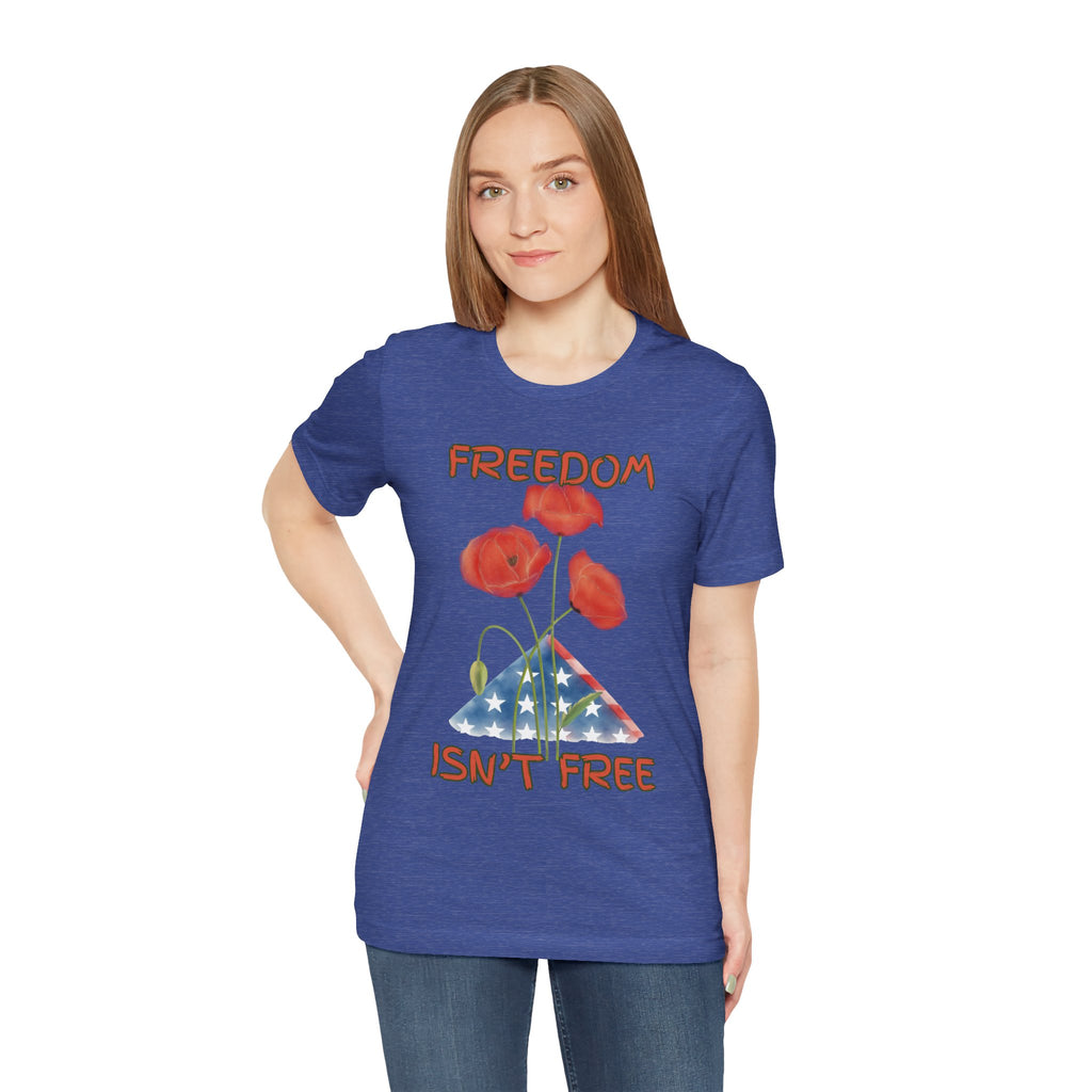 Freedom Isn't Free T-Shirt — Patriotic Tribute Tee
