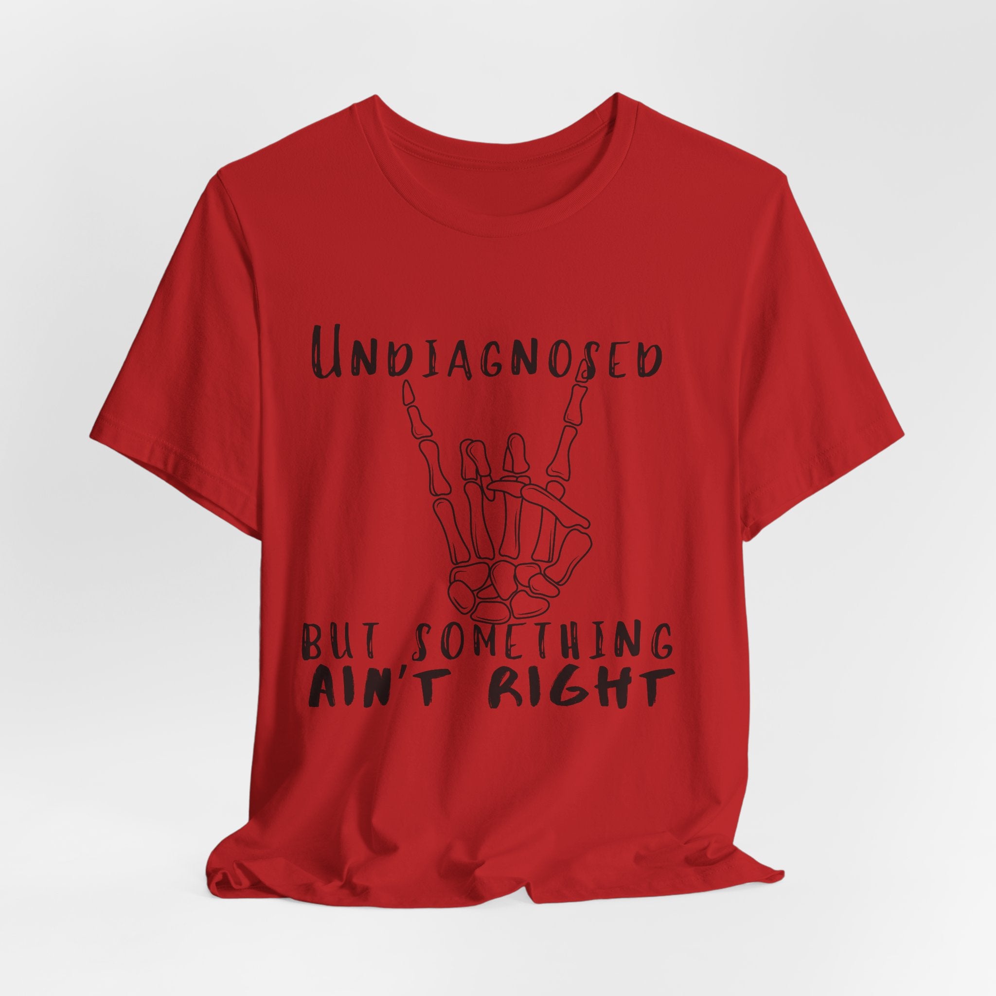 Undiagnosed But Something Ain't Right Skeleton Rock Tee