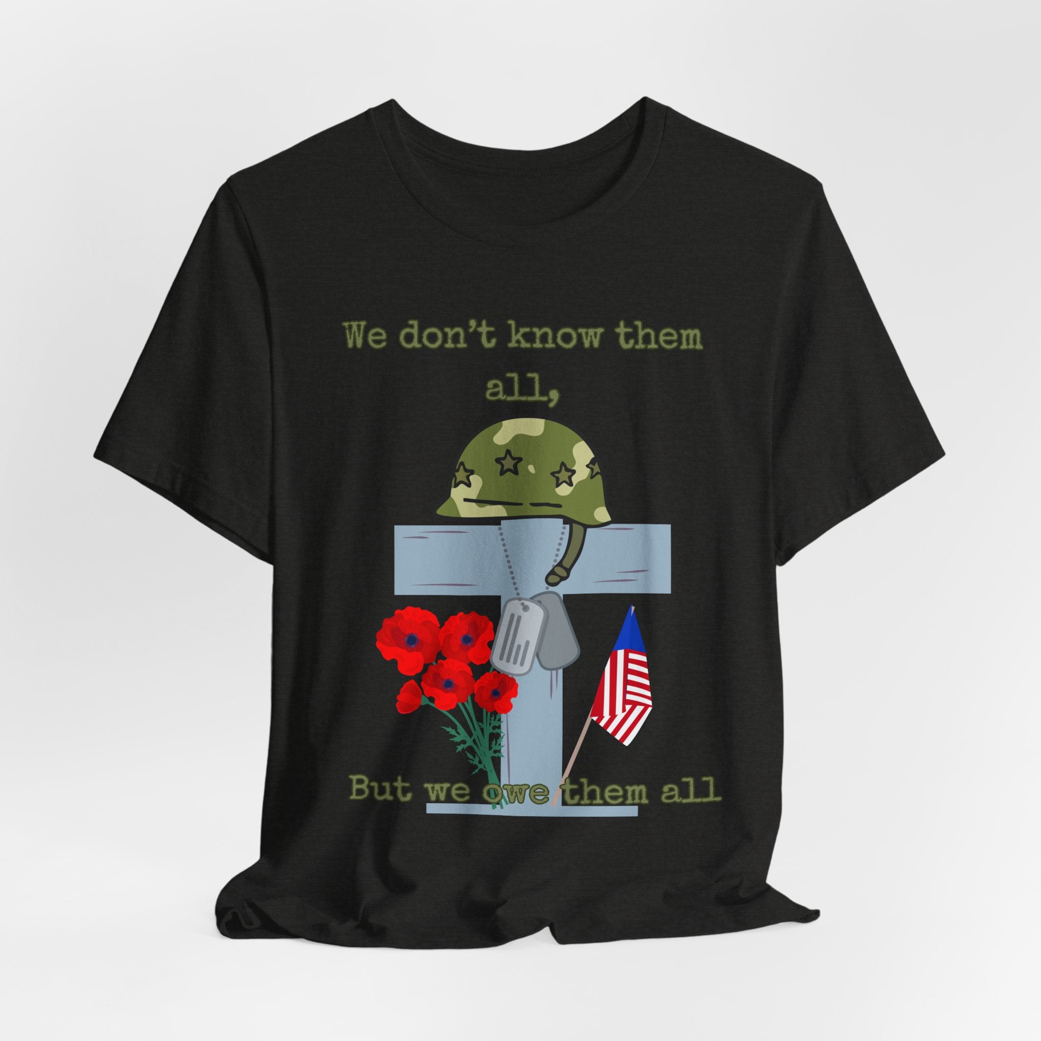 We Don't Know Them All But We Owe Them All T-Shirt