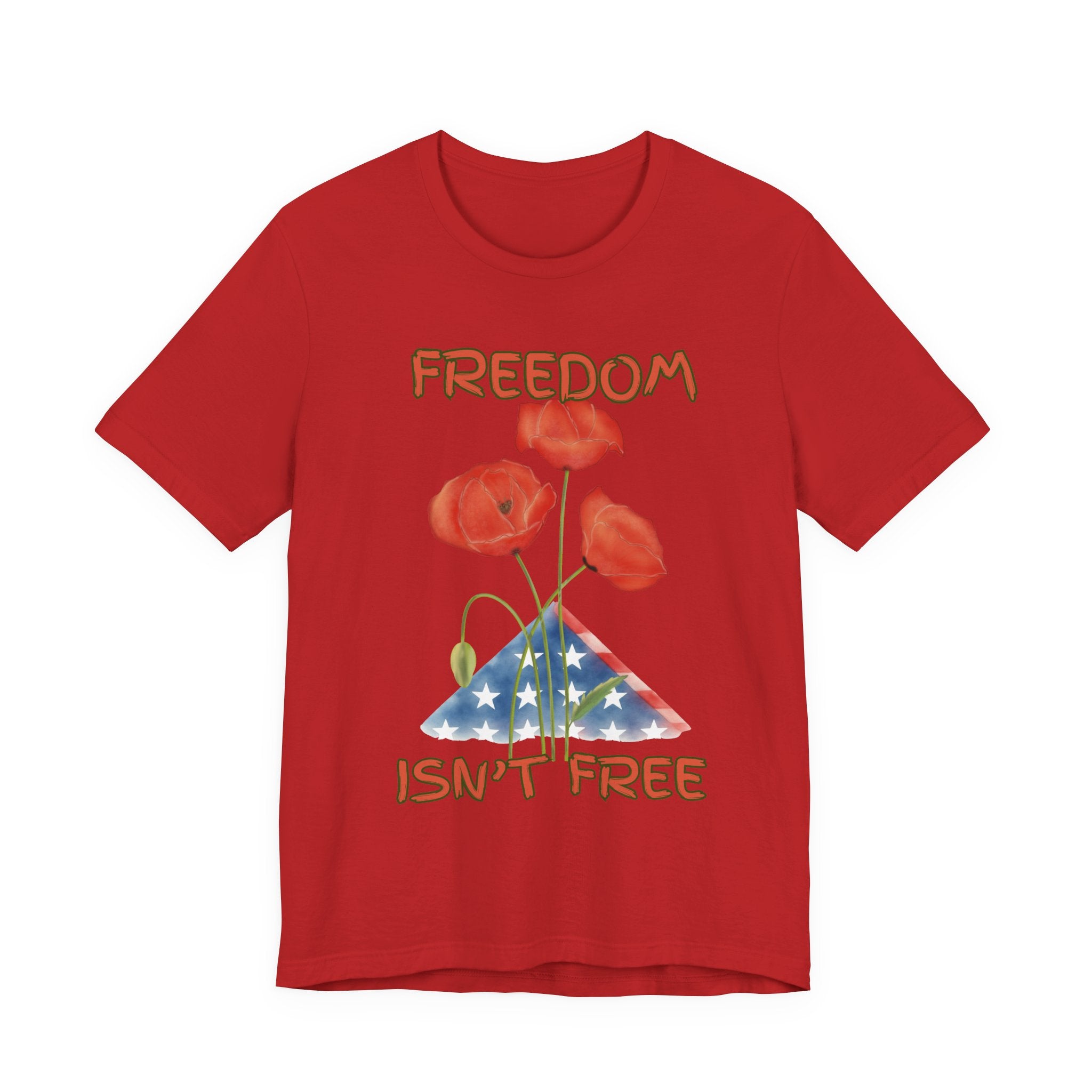 Freedom Isn't Free T-Shirt — Patriotic Tribute Tee