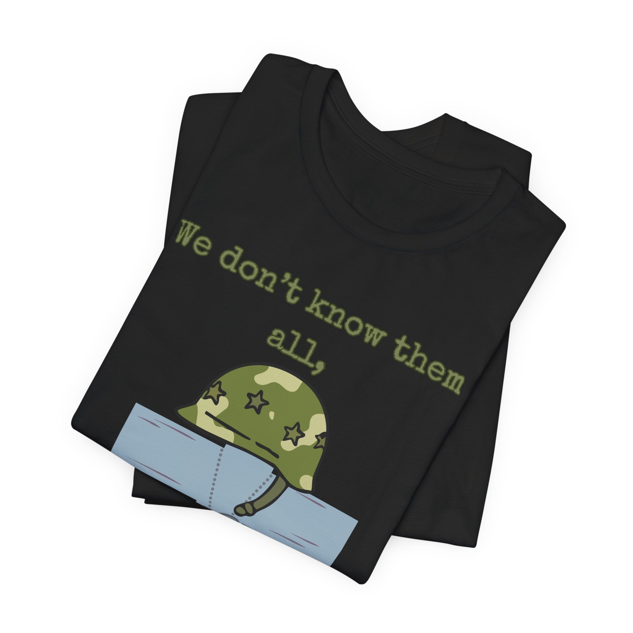 We Don't Know Them All But We Owe Them All T-Shirt