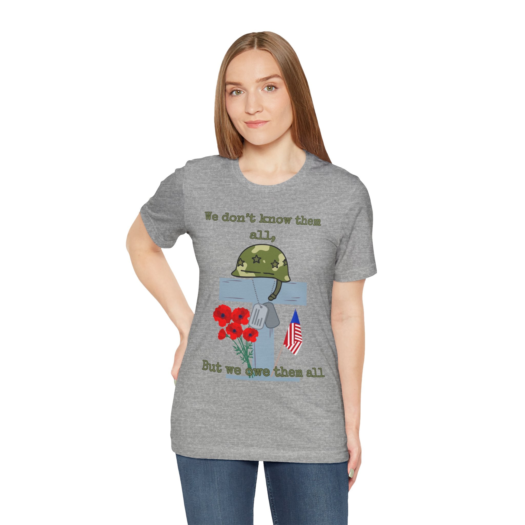 We Don't Know Them All But We Owe Them All T-Shirt
