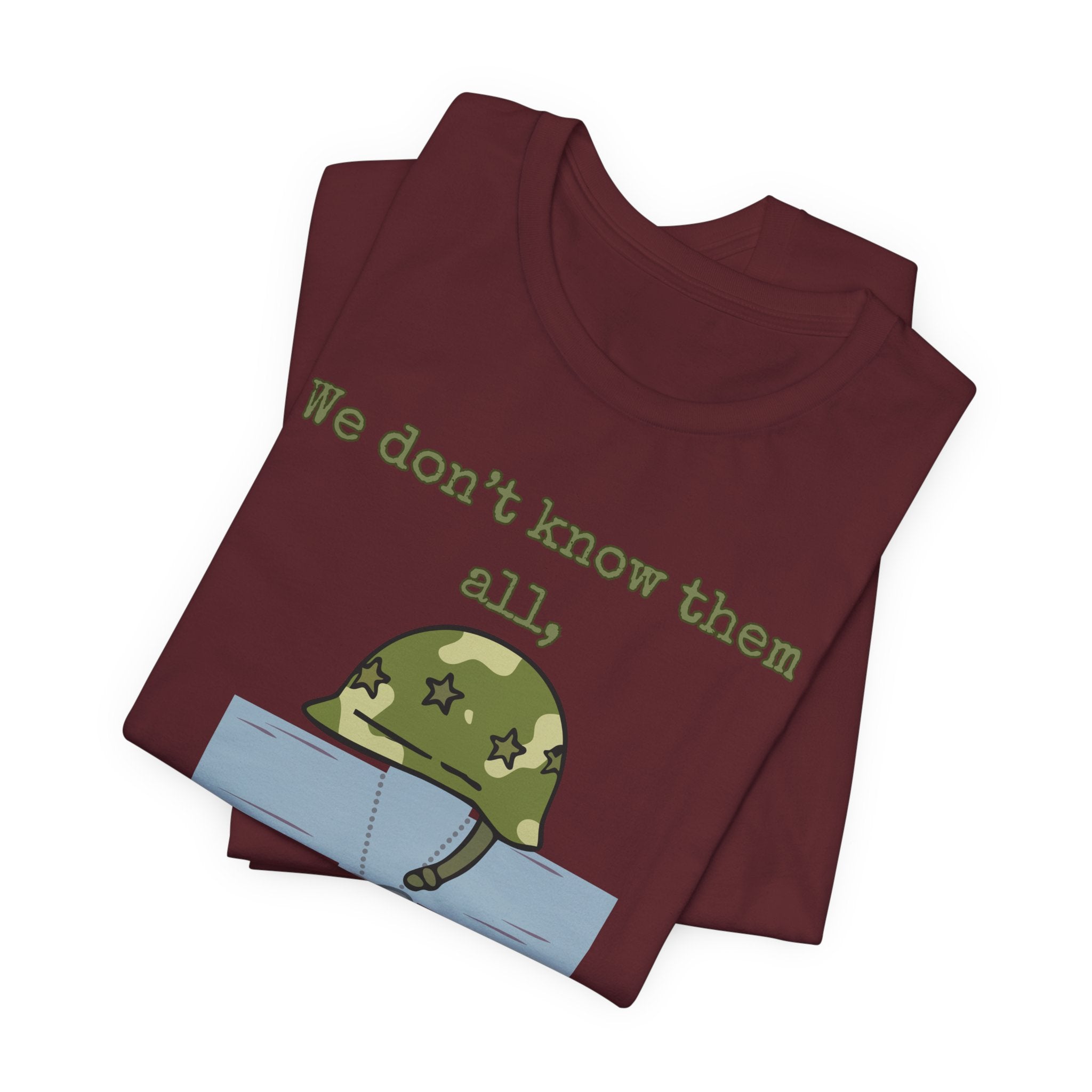 We Don't Know Them All But We Owe Them All T-Shirt
